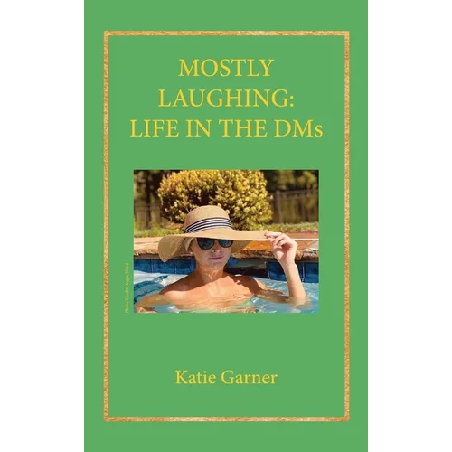 Mostly Laughing: Life in the DMs