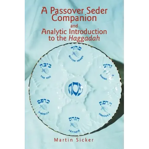 A Passover Seder Companion and Analytic Introduction to the Haggadah