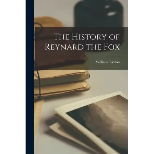 The History of Reynard the Fox