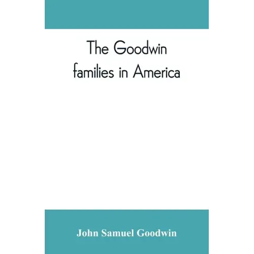 The Goodwin families in America
