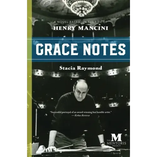 Grace Notes: A Novel Based on the Life of Henry Mancini