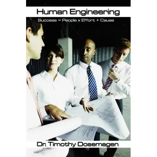 Human Engineering: Success = People x Effort + Cause