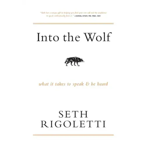 Into the Wolf: What it takes to speak & be heard