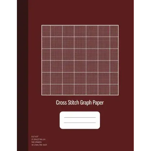Cross Stitch Graph Paper: 14 Lines Per Inch, Graph Paper for Embroidery and Needlework, 8.5''x11'', 100 Sheets, Burgundy Cover