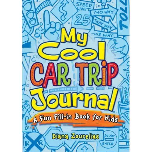My Cool Car Trip Journal: A Fun Fill-In Book for Kids