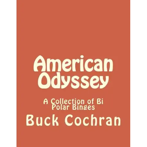 American Odyssey: A Collection of Bi Polar Binges