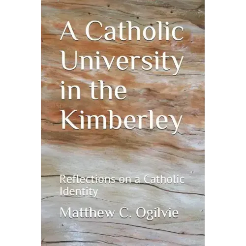 A Catholic University in the Kimberley: Reflections on a Catholic Identity