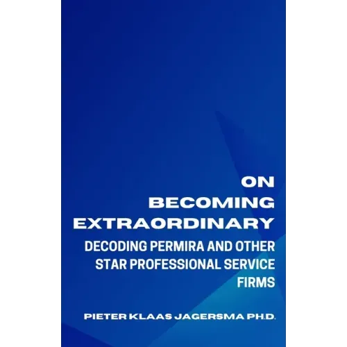On Becoming Extraordinary: Decoding Permira and other Star Professional Service Firms