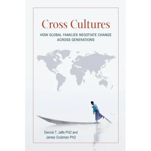 Cross Cultures: How Global Families Negotiate Change Across Generations