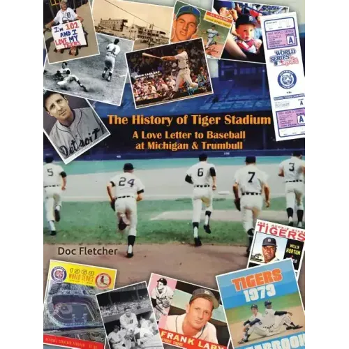 The History of Tiger Stadium: A Love Letter to Baseball at Michigan & Trumbull