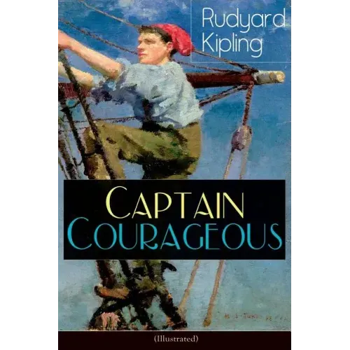 Captain Courageous (Illustrated): Adventure Novel