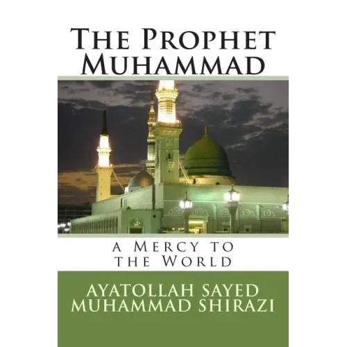 The Prophet Muhammad: A Mercy to the World