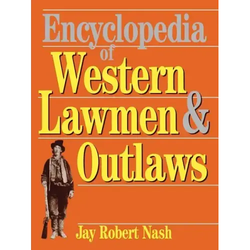 Encyclopedia of Western Lawmen and Outlaws