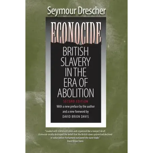 Econocide: British Slavery in the Era of Abolition