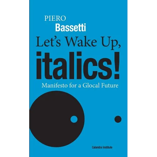 Let's Wake Up, Italics!: Manifesto for a Global Future