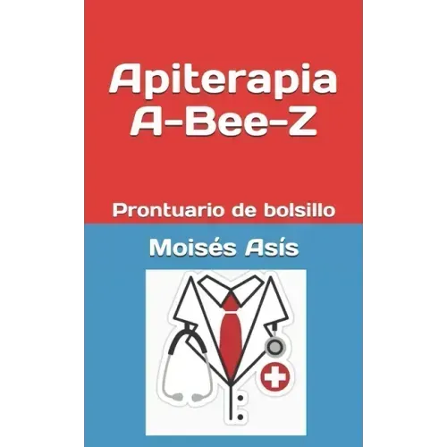 Apiterapia A-Bee-Z: Prontuario de bolsillo