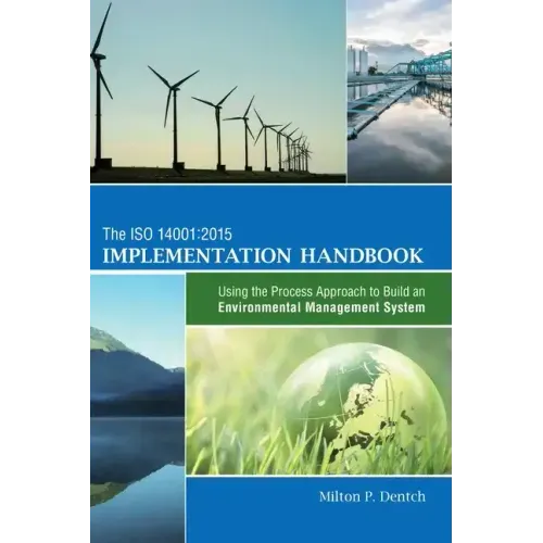 The ISO 14001: 2015 Implementation Handbook: Using the Process Approach to Build an Environmental Management System