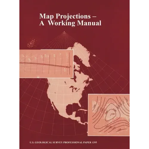 Map Projections: A Working Manual (U.S. Geological Survey Professional Paper 1395)