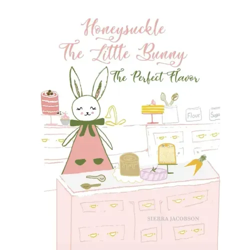 Honeysuckle The Little Bunny: The Perfect Flavor (Paperback)