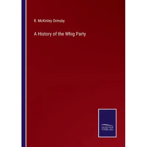 A History of the Whig Party