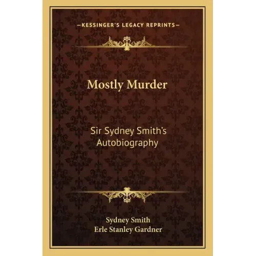 Mostly Murder: Sir Sydney Smith's Autobiography