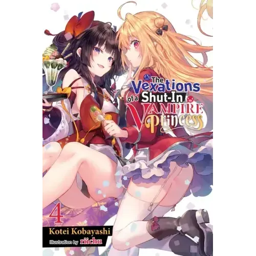 The Vexations of a Shut-In Vampire Princess, Vol. 4 (Light Novel): Volume 4