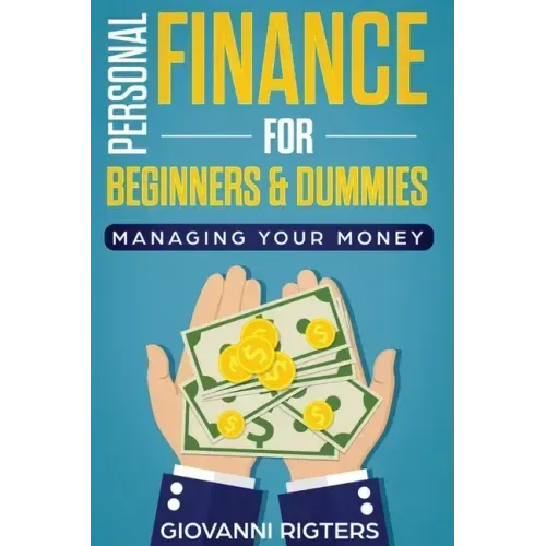 Personal Finance for Beginners & Dummies: Managing Your Money