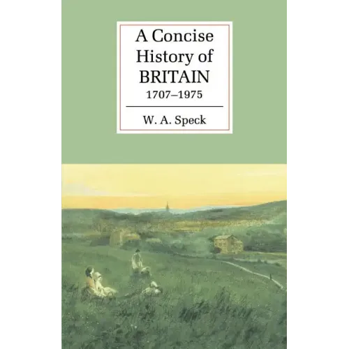 A Concise History of Britain, 1707 1975