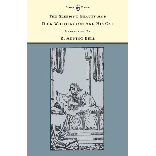 The Sleeping Beauty and Dick Whittington and his Cat - Illustrated by R. Anning Bell (The Banbury Cross Series)