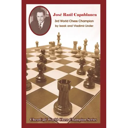Jose Raul Capablanca: Third World Chess Champion