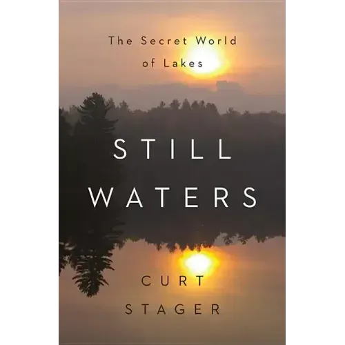 Still Waters: The Secret World of Lakes