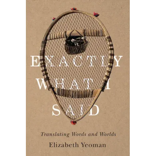 Exactly What I Said: Translating Words and Worlds
