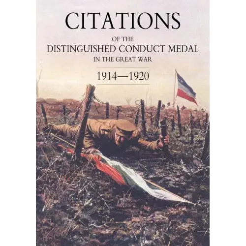 Citations of the Distinguished Conduct Medal 1914-1920: Section 4: Overseas Forces