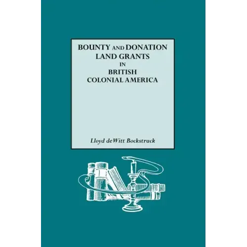Bounty and Donation Land Grants in British Colonial America