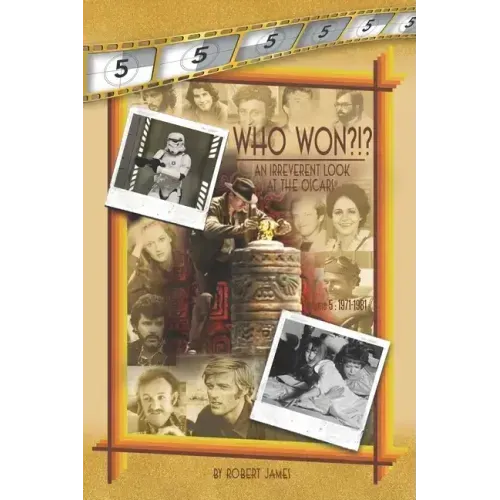WHO Won?!? an Irreverent Look at the Oscars, Volume 5: 1971-1981
