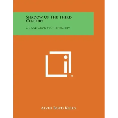 Shadow of the Third Century: A Revaluation of Christianity