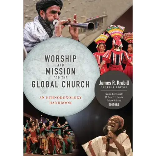 Worship and Mission for the Global Church: An Ethnodoxolgy Handbook