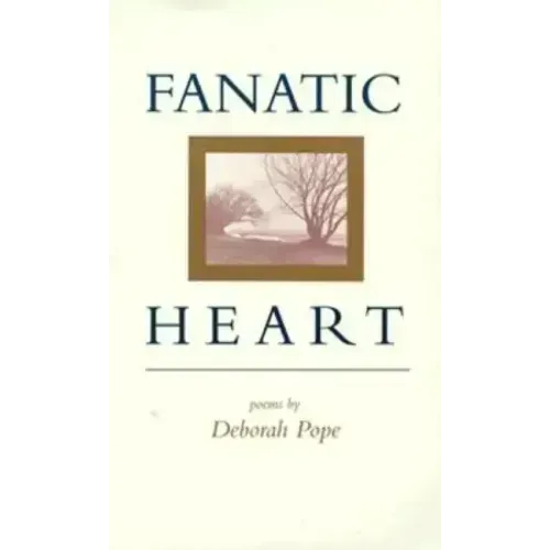 Fanatic Heart: Poems