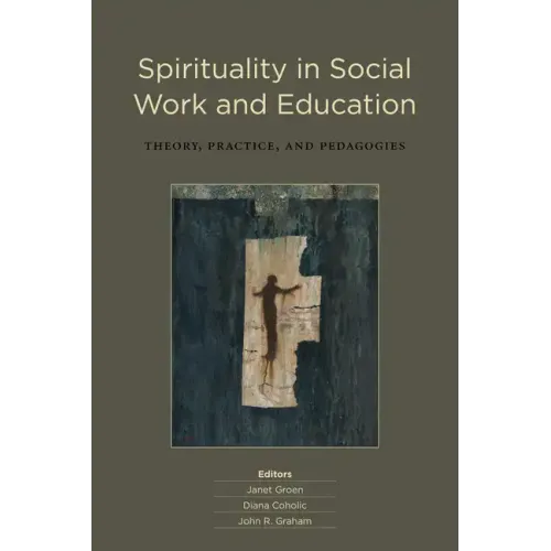 Spirituality in Social Work and Education: Theory, Practice, and Pedagogies