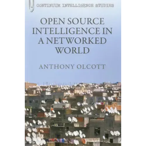 Open Source Intelligence in a Networked World
