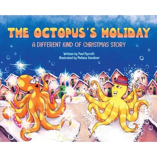 The Octopus's Holiday: A Different Kind of Christmas Story