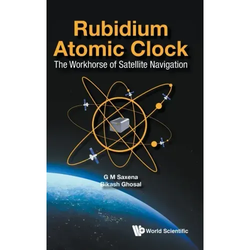 Rubidium Atomic Clock: The Workhorse of Satellite Navigation