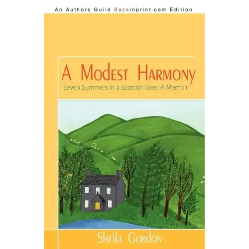 A Modest Harmony Seven Summers in a Scottish Glen: A Memoir