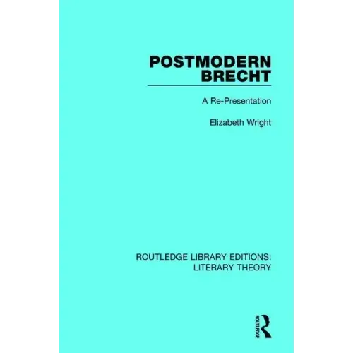 Postmodern Brecht: A Re-Presentation