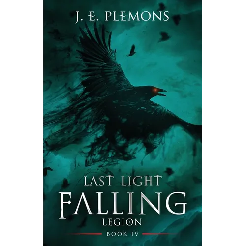 Last Light Falling - Legion, Book IV