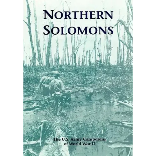 The U.S. Army Campaigns of World War II: Northern Solomons