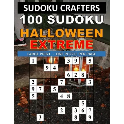 100 Sudoku Halloween Extreme: Large Print - One Puzzle Per Page