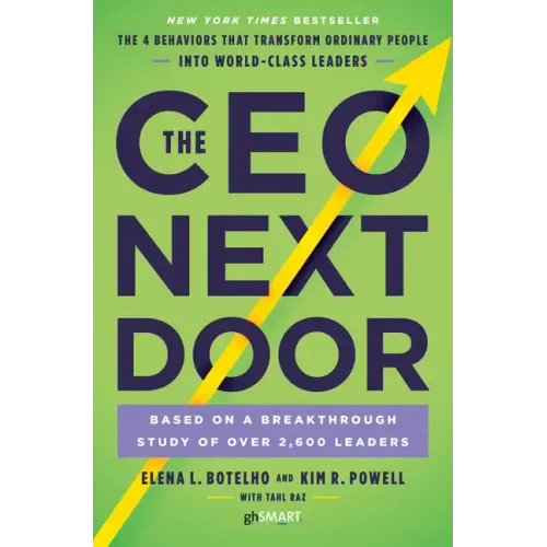 The CEO Next Door: The 4 Behaviors That Transform Ordinary People Into World-Class Leaders