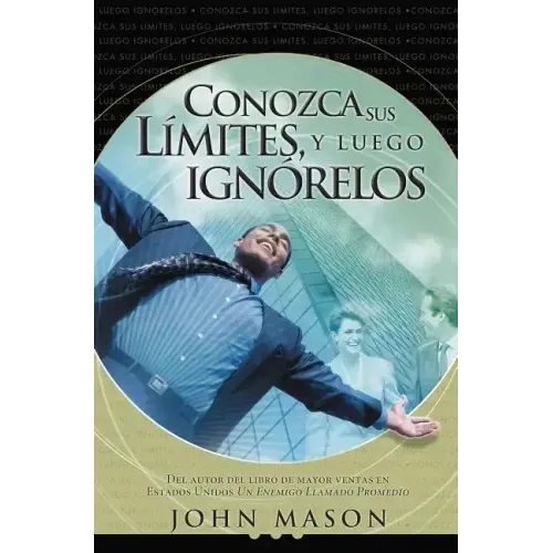 Conozca Sus Límites, Y Luego Ignórelos