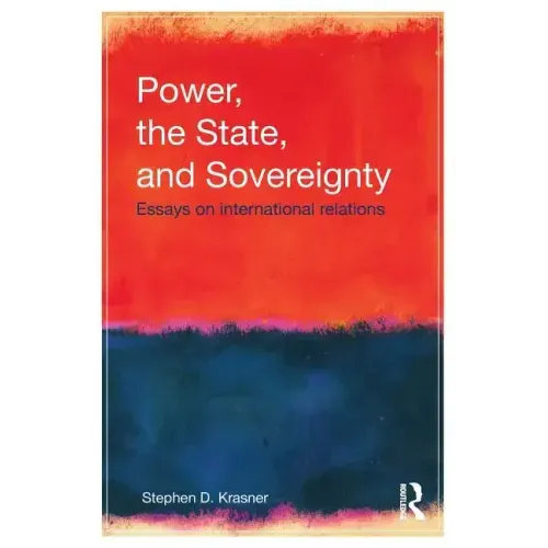 Power, the State, and Sovereignty: Essays on International Relations
